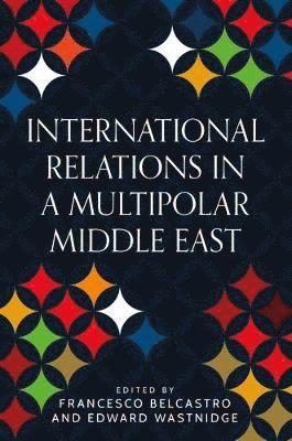 bokomslag International Relations in a Multipolar Middle East