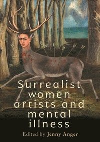 bokomslag Surrealist Women Artists and Mental Illness