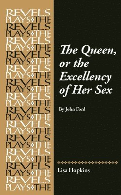 The Queen, or the Excellency of Her Sex 1