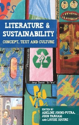 Adeline Johns-Putra, John Parham, Louise Squire - Literature and Sustainability, Häftad