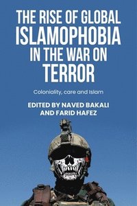 bokomslag The Rise of Global Islamophobia in the War on Terror