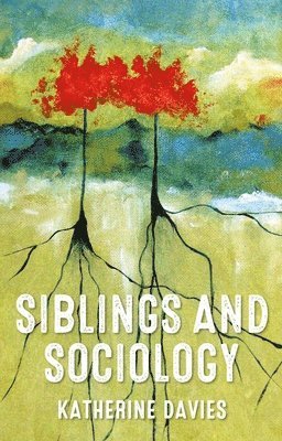 bokomslag Siblings and Sociology