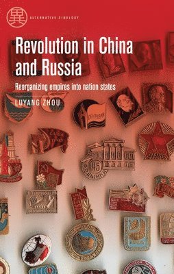 Luyang Zhou - Revolution in China and Russia, Inbunden