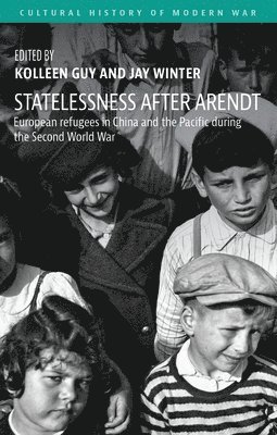 Kolleen Guy, Jay Winter - Statelessness After Arendt, Inbunden