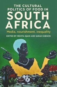 bokomslag Cultural Politics of Food in South Africa