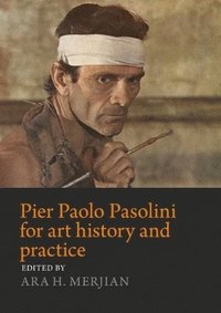 bokomslag Pier Paolo Pasolini for Art History and Practice