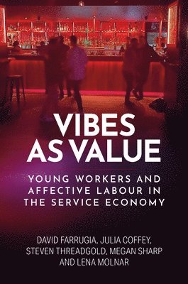 David Farrugia, Julia Coffey, Steven Threadgold, Megan Sharp, Lena Molnar - Vibes as value, Inbunden