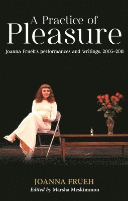 Joanna Frueh, Marsha Meskimmon - Practice of Pleasure, Häftad