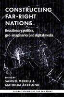 Samuel Merrill III, Mathilda Åkerlund - Constructing far-right nations, Inbunden