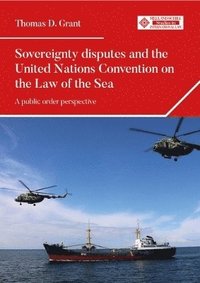 bokomslag Sovereignty Disputes and the United Nations Convention on the Law of the Sea