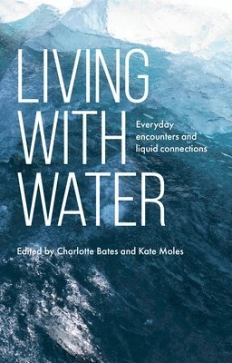 Charlotte Bates, Kate Moles - Living with Water, Häftad
