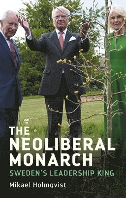 Mikael Holmqvist - neoliberal monarch, Inbunden