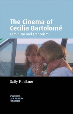 Sally Faulkner - Cinema of Cecilia Bartolomé, Häftad