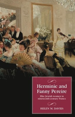 Helen M. Davies - Herminie and Fanny Pereire, Häftad