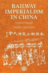 bokomslag Railway Imperialism in China