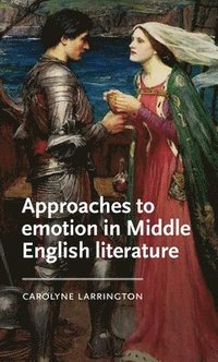 bokomslag Approaches to Emotion in Middle English Literature