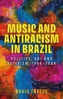 David Treece - Music and antiracism in Brazil, Inbunden