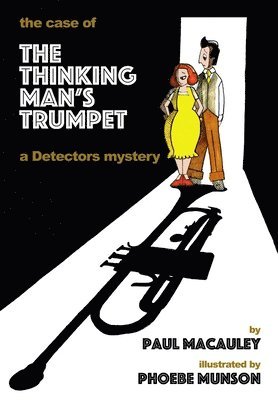 Paul Macauley, Pmac &. Pmu, PMac & PMu, Pmac Pmu - Case of the Thinking Man's Trumpet: A Detectors Mystery, Inbunden