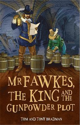 Tom Bradman, Tony Bradman, Tom And Tony Bradman - Short Histories: Mr Fawkes, the King and the Gunpowder Plot, Häftad