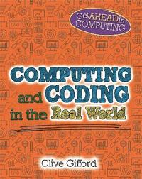 bokomslag Get Ahead in Computing: Computing and Coding in the Real World
