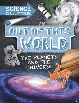 Science is Everywhere: Out of This World 1
