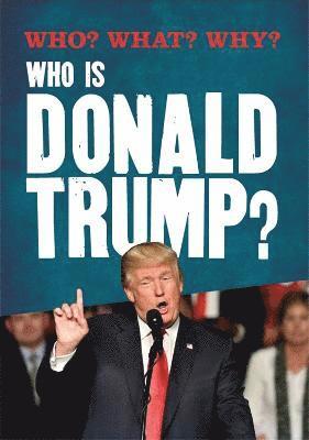 bokomslag Who? What? Why?: Who is Donald Trump?