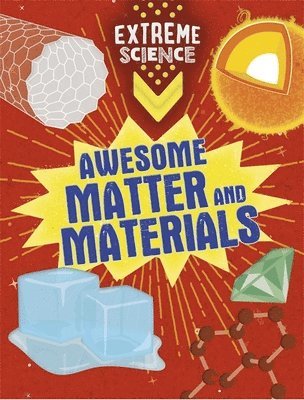 Jon Richards, Rob Colson - Extreme Science: Awesome Matter and Materials, Häftad