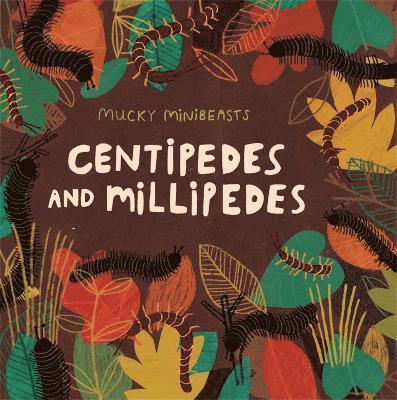 Mucky Minibeasts: Centipedes and Millipedes 1