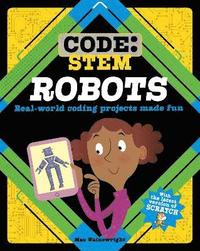 bokomslag Code: STEM: Robots