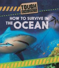 bokomslag Tough Guides: How to Survive in the Ocean