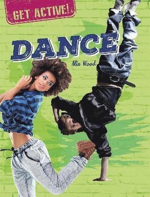 Alix Wood - Get Active!: Dance, Inbunden