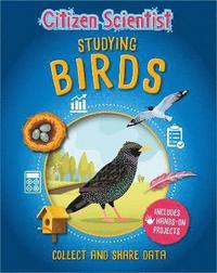 bokomslag Citizen Scientist: Studying Birds