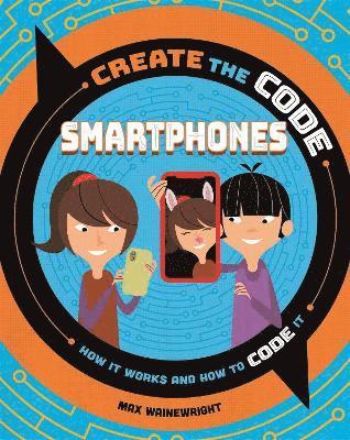 Max Wainewright - Create the Code: Smartphones, Häftad