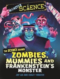 bokomslag Monster Science: The Science Behind Zombies, Mummies and Frankenstein's Monster