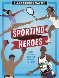 bokomslag Black Stories Matter: Sporting Heroes
