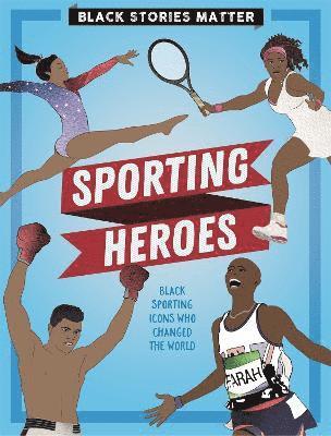 Black Stories Matter: Sporting Heroes 1