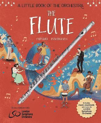Mary Auld, Elisa Paganelli - Little Book of the Orchestra: The Flute, Inbunden
