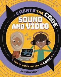 bokomslag Create the Code: Sound and Video