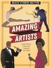 bokomslag Black Stories Matter: Amazing Artists