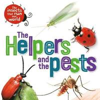 bokomslag The Insects that Run Our World: The Helpers and the Pests