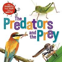 bokomslag The Insects that Run Our World: The Predators and The Prey