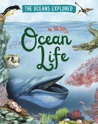 bokomslag The Oceans Explored: Ocean Life