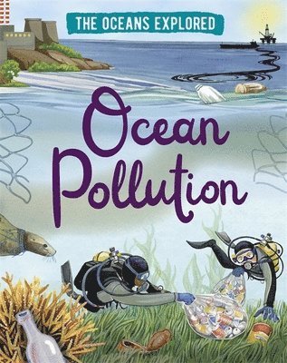 The Oceans Explored: Ocean Pollution 1