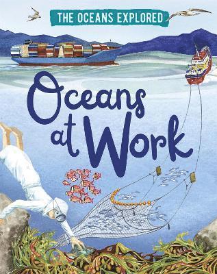 Oceans Explored: Oceans at Work