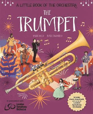 Mary Auld, Elisa Paganelli - Little Book of the Orchestra: The Trumpet, Inbunden
