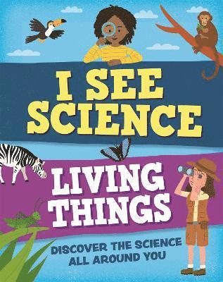 Izzi Howell - I See Science: Living Things, Inbunden