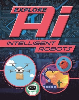 bokomslag Explore AI: Intelligent Robots