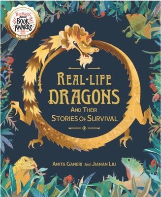 Anita Ganeri - Real-life Dragons and their Stories of Survival, Häftad