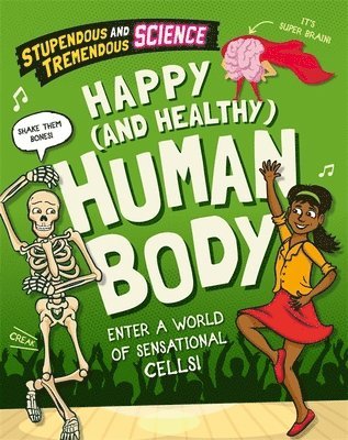 bokomslag Stupendous and Tremendous Science: Happy and Healthy Human Body