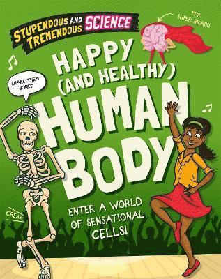 bokomslag Stupendous and Tremendous Science: Happy and Healthy Human Body